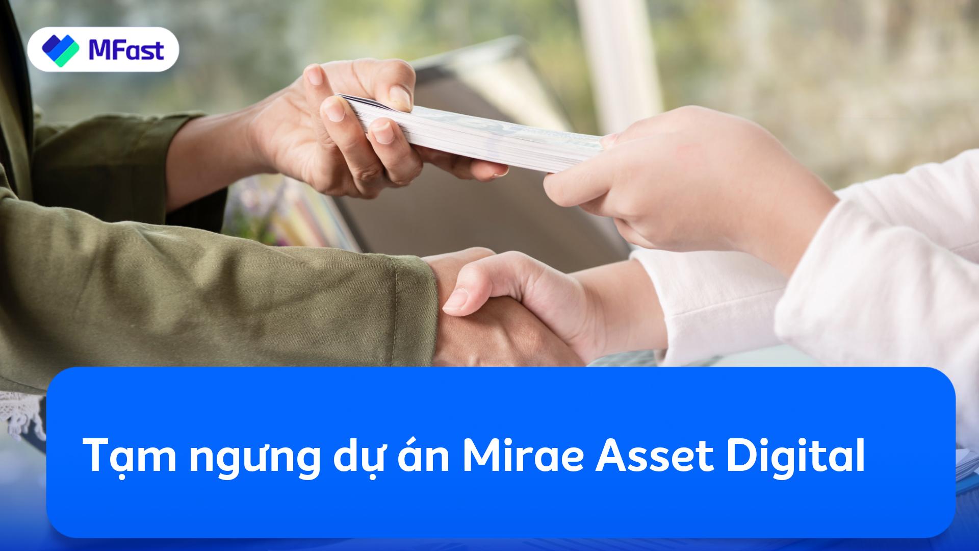 Tạm ngưng dự án Mirae Asset Digital Lead